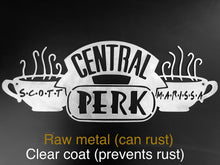 Load image into Gallery viewer, Central Perk Sign | Friends Central Perk Sign | Coffee Shop Decor | Custom Name Friends Decor | Friends Coffee Mug | Custom Metal Sign |
